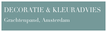 DECORATIE & KLEURADVIES
Grachtenpand, Amsterdam 