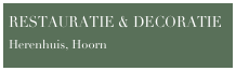 RESTAURATIE & DECORATIE
Herenhuis, Hoorn